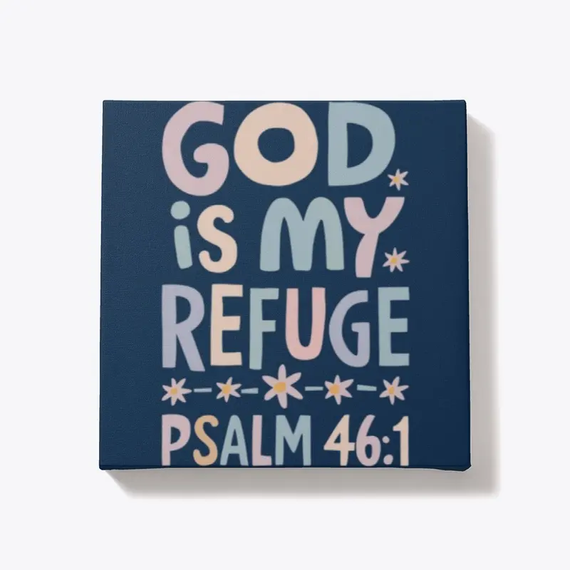 God is My Refuge Psalms 46:1