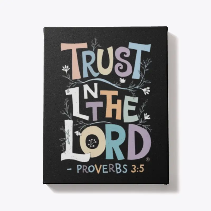 Trust In The Lord, Proverbs 3:5