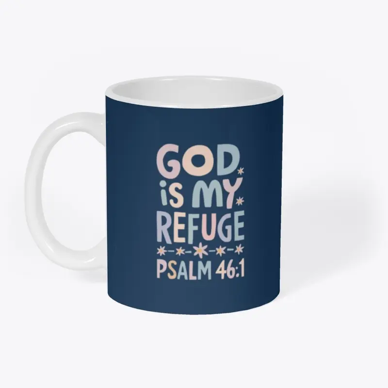 God is My Refuge Psalms 46:1