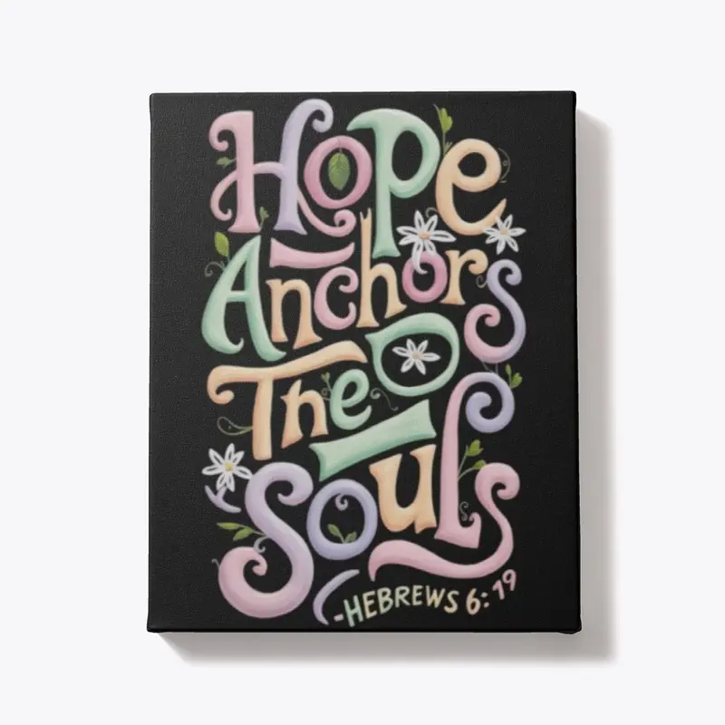 Hope Anchors the Soul, Hebrews 6:19